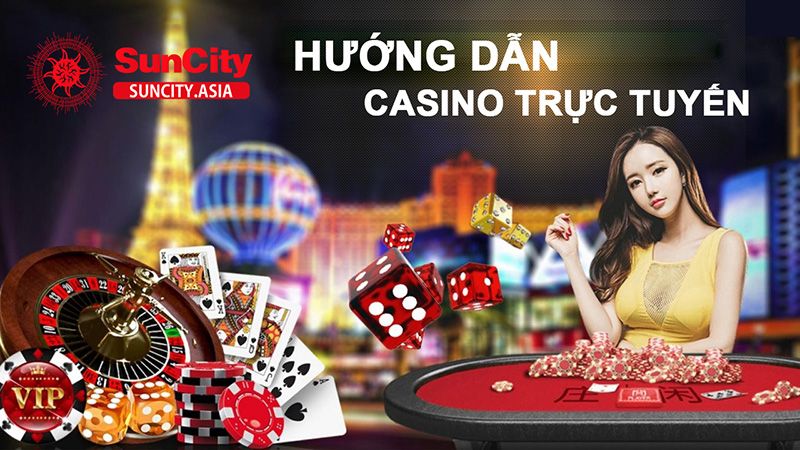 Suncity Casino - Đẳng cấp uy tín hàng đầu Asia